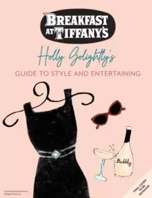 Image of Breakfast at Tiffany's : Holly Golightly's Guide to Style and Entertaining