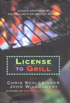 Image of License to Grill by Chris Schlesinger and John Willoughby Book
