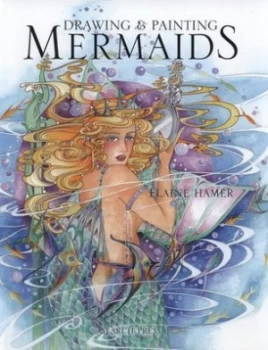 Image of Drawing and Painting Mermaids by Elaine Hamer Hardback