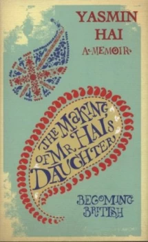 Image of The Making of Mr Hais Daughter by Yasmin Hai Hardback