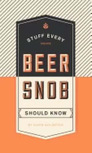 Image of stuff every beer snob should know