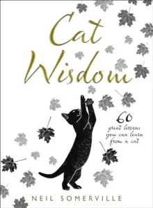 Image of Cat Wisdom : 60 Great Lessons You Can Learn from a Cat
