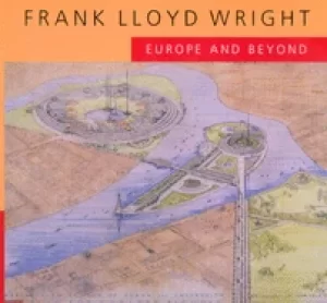 Image of frank lloyd wright europe and beyond