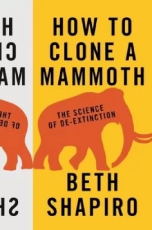 Image of How to clone a mammoth by Beth Alison Shapiro