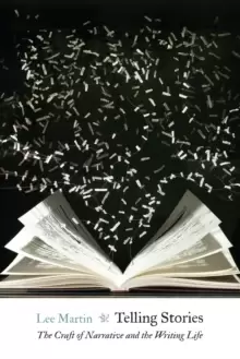 Image of Telling Stories : The Craft of Narrative and the Writing Life