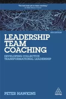 Image of Leadership Team Coaching : Developing Collective Transformational Leadership
