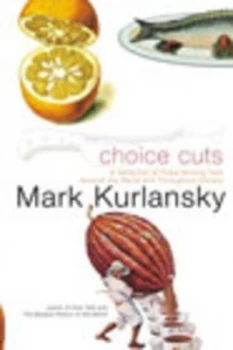 Image of Choice Cuts by Mark Kurlansky Hardback