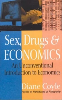 Image of Sex Drugs and Economics by Diane Coyle Paperback