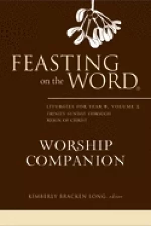 Image of feasting on the word worship companion liturgies for year b volume 2