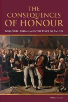 Image of Consequences of Honour by Mark Lucas Paperback
