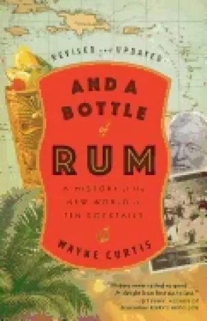 Image of and a bottle of rum revised and updated a history of the new world in ten c