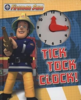 Image of Fireman Sam Tick Tock Clock by Pippa Shaw Book