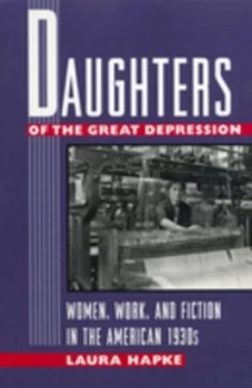 Image of Daughters of the Great Depression by Laura Hapke Book