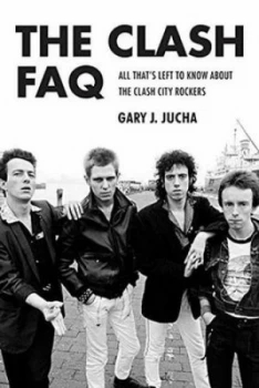 Image of The Clash Faq by Gary Jucha Paperback