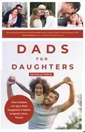 Image of dads for daughters how fathers can give their daughters a better brighter f