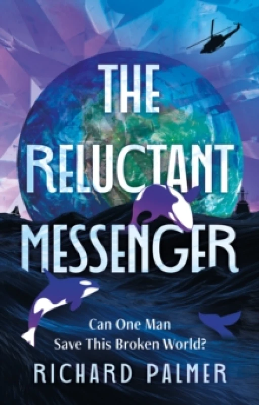 Image of The Reluctant Messenger : Can one man save this broken world? Paperback / softback