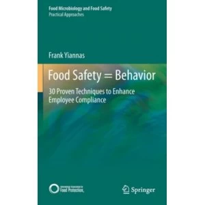 Image of Food Safety = Behavior : 30 Proven Techniques to Enhance Employee Compliance