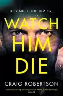 Image of Watch Him Die : 'Truly difficult to put down'