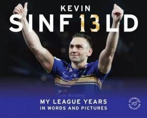 Image of Kevin Sinfield by Kevin Sinfield Hardback