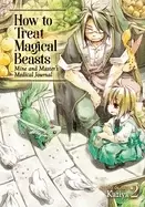 Image of how to treat magical beasts mine and masters medical journal vol 2