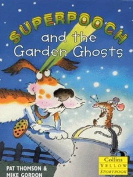 Image of Superpooch and the Garden Ghosts by Pat Thomson and Mike Gordon Book