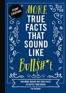 Image of more true facts that sound like bullt 500 more insane but true facts to rat