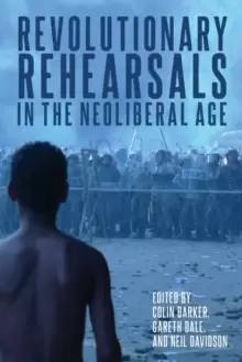 Image of Revolutionary Rehearsals in the Neoliberal Age : Struggling to Be Born?