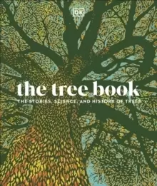 Image of The Tree Book : The Stories, Science, and History of Trees