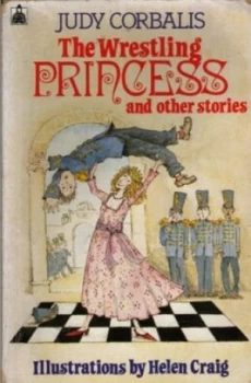Image of The Wrestling Princess and Other Stories by Judy Corbalis and Helen Craig Paperback