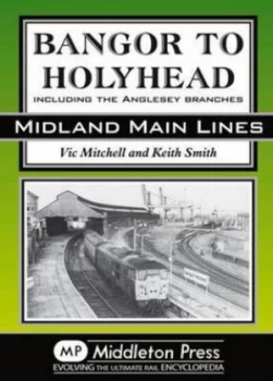 Image of Bangor to Holyhead by Vic Mitchell and Keith Smith Book