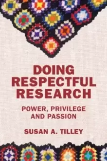 Image of Doing Respectful Research : Power, Privilege and Passion