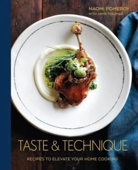 Image of Taste & technique by Naomi Pomeroy
