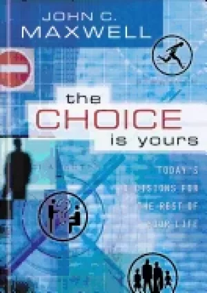 Image of choice is yours todays decisions for the rest of your life