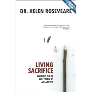 Image of Living Sacrifice: Willing to be Whittled as an Arrow by Helen Roseveare (Paperback, 2007)