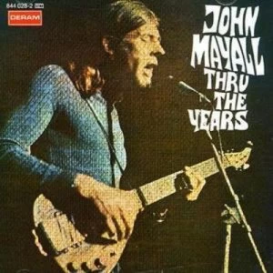 Image of Thru the Years by John Mayall CD Album
