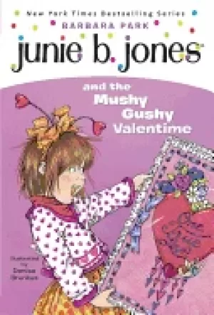 Image of junie b jones and the mushy gushy valentime