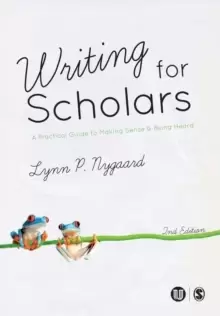Image of Writing for Scholars : A Practical Guide to Making Sense & Being Heard