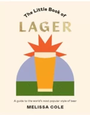 Image of little book of lager a guide to the worlds most popular