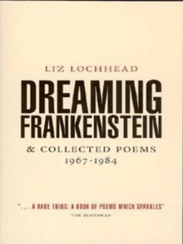 Image of Dreaming Frankenstein and Collected Poems 1967-1984 by Liz Lochhead Paperback