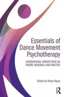 Image of Essentials of Dance Movement Psychotherapy : International Perspectives on Theory, Research, and Practice