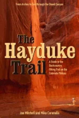 Image of hayduke trail a guide to the backcountry hiking trail on the colorado plate