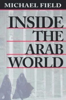 Image of Inside the Arab World by Michael Field Paperback