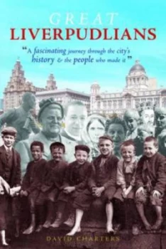 Image of Great Liverpudlians by David Charters Paperback