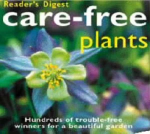 Image of Care-Free Plants by Peter Barnes and Richard Rosenfeld and Alexa Stace and Sarah Cuttle and Debbie Patterson and Jason Smalley and Daphne Ledwar Hardb