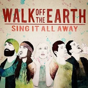 Image of Sing It All Away by Walk Off The Earth CD Album