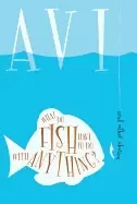 Image of what do fish have to do with anything
