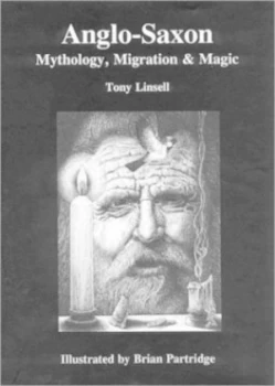 Image of Anglo-Saxon Mythology Migration and Magic by Tony Linsell and Tony Linsell and Brian Partridge Book