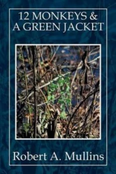 Image of 12 Monkeys and a Green Jacket by Robert a Mullins Paperback