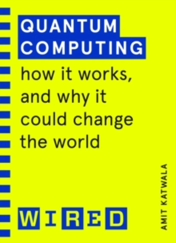 Image of Quantum Computing (WIRED guides) : How It Works and How It Could Change the World Paperback / softback
