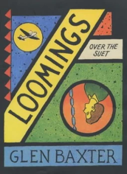 Image of Loomings Over the Suet by Glen Baxter Hardback